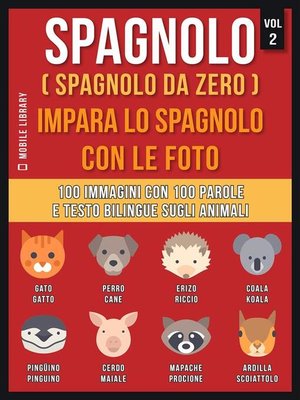 cover image of Spagnolo ( Spagnolo da zero ) Impara lo spagnolo con le foto (Vol 2)